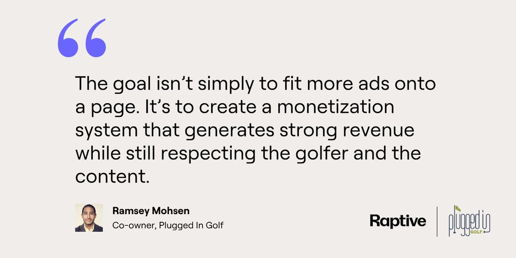 Quote from Ramsey Mohsen saying that Plugged in Golf's goals is to create monetization that generates strong revenue while respecting the golfer and content