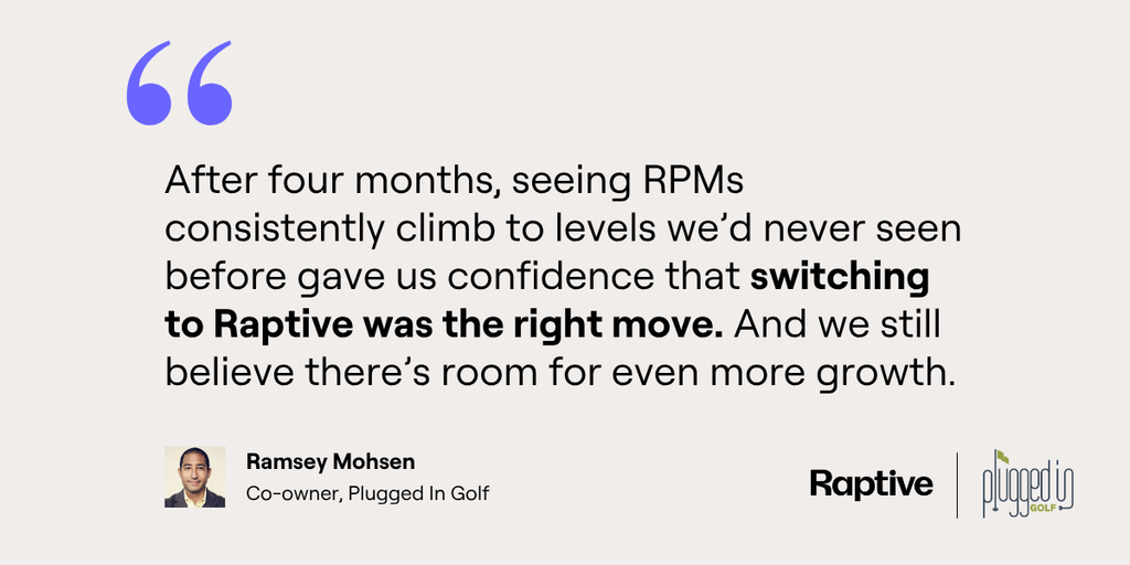 Quote from Ramsey saying that they knew they made the right move switching to Raptive when they saw RPMs climb to levels they'd never before seen