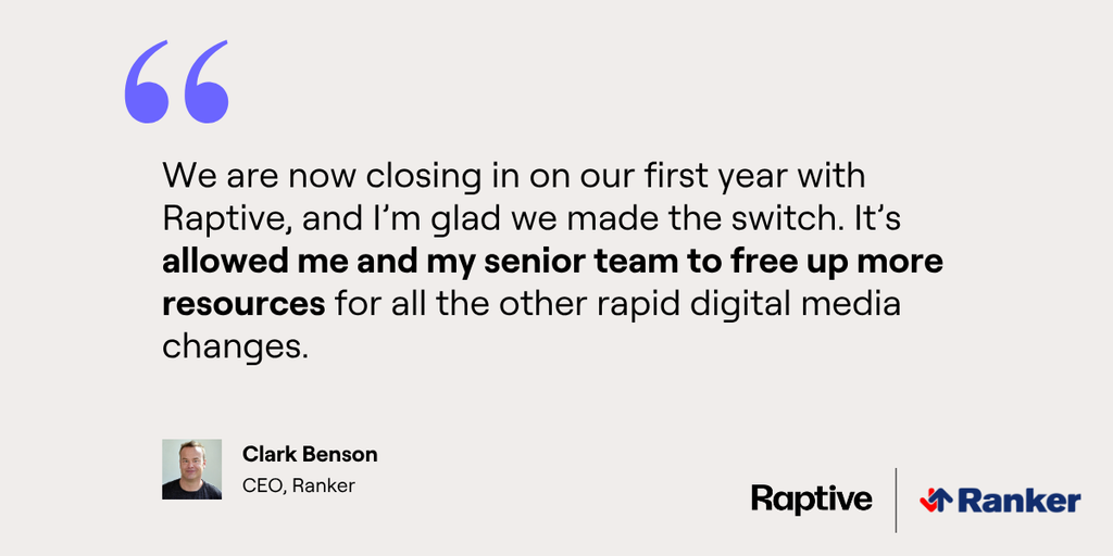 Clark Benson, CEO of Ranker, says Raptive freed his senior team to focus on rapid digital media changes
