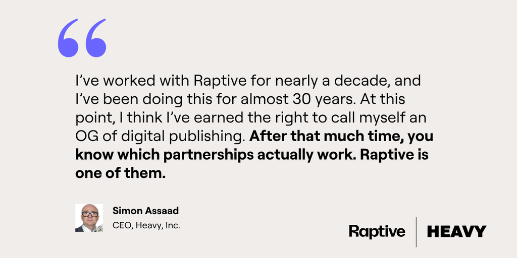 Simon Assaad calls Raptive a partnership that works.